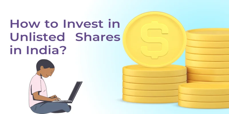 How to Invest in Unlisted Shares in India?