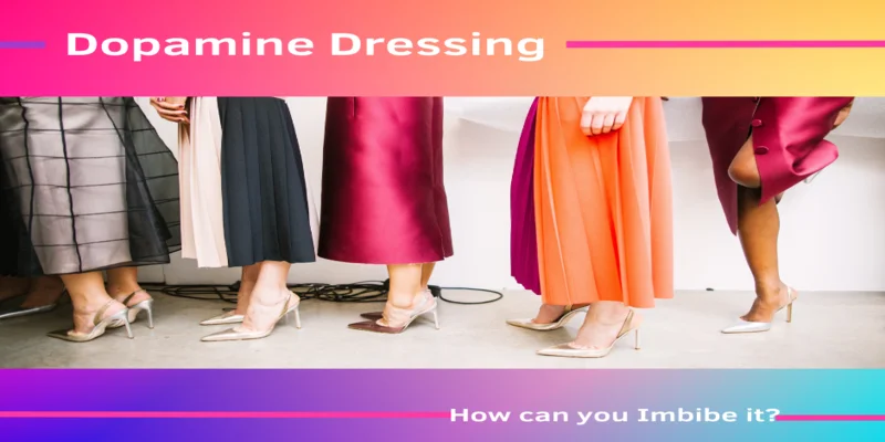 Dopamine Dressing: What the Trend Is About?