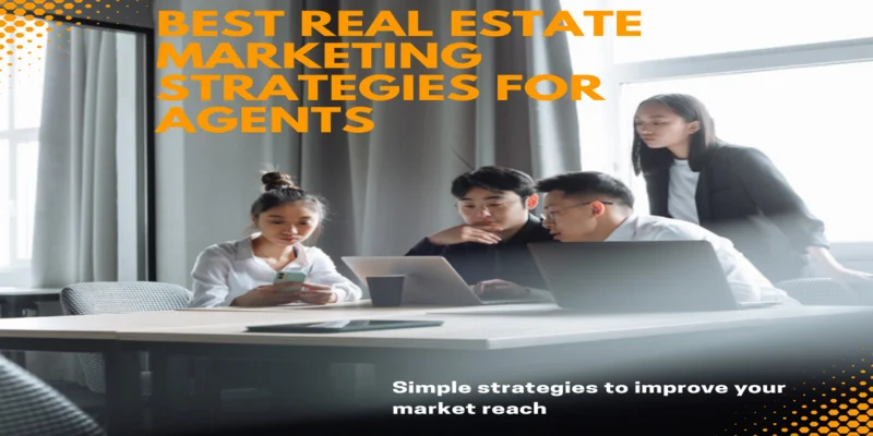Top Real Estate Marketing Strategies for Agents